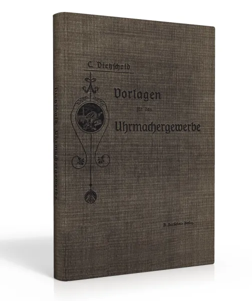 Vorlagen f�r das Uhrmachergewerbe (Buch von Dietzschold)