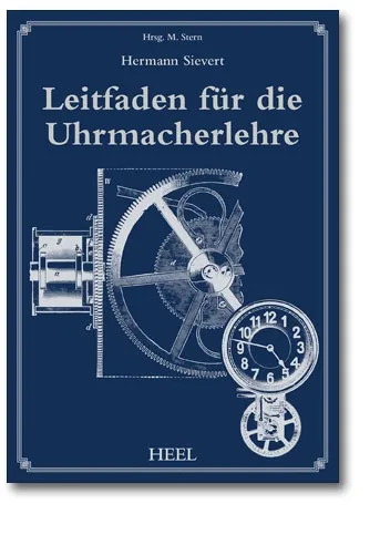 Leitfaden f�r die Uhrmacherlehre (Buch von Sievert)