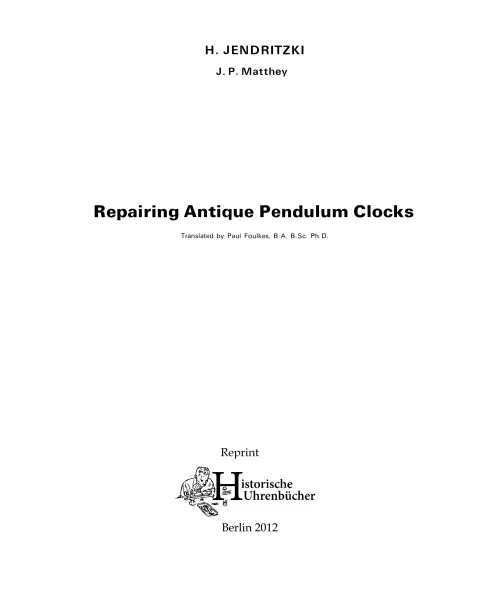Repairing Antique Pendulum Clocks (Book by Hans Jendritzki)