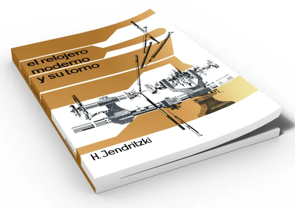 El relojero moderno y su torno (Libro de Hans Jendritzki)