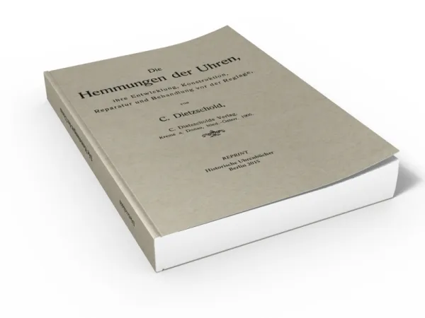 Die Hemmungen der Uhren (Buch von Curt Dietzschold)