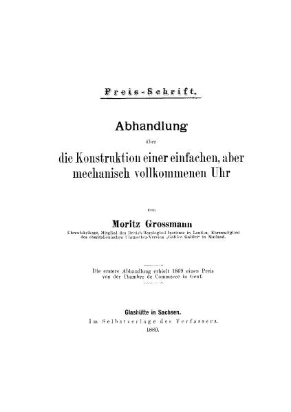 Die Konstruktion einer einfachen, aber mechanisch vollkommenen Uhr + Das Regulieren der Uhren (Buch von Grossmann)