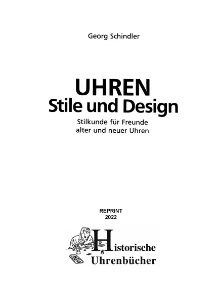 Uhren – Stile und Design, Stilkunde f�r Freunde alter und neuer Uhren (Buch von Schindler)
