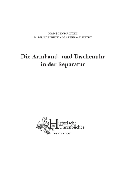 Die Armband- und Taschenuhr in der Reparatur (Neuauflage 2021 - Buch von Jendritzki, Horlbeck, Stern, Heydt)