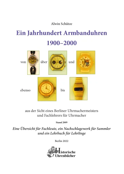 Ein Jahrhundert Armbanduhren: 1900–2000 (Buch von Sch�tze)