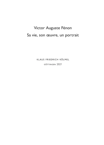 Victor Auguste F�non: Sa vie, son oeuvre, un portrait (Livre de K. F. K�lmel)