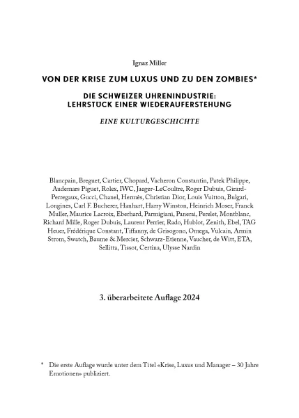 VON DER KRISE ZUM LUXUS UND ZU DEN ZOMBIES – DIE SCHWEIZER UHRENINDUSTRIE: LEHRST�CK EINER WIEDERAUFERSTEHUNG (Buch von Ignaz Miller)