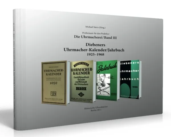 Die Uhrmacherei Band 3 - Diebeners Uhrmacherkalender / Uhrmacherjahrbuch 1925-1968