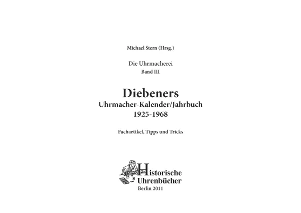Die Uhrmacherei Band 3 - Diebeners Uhrmacherkalender / Uhrmacherjahrbuch 1925-1968