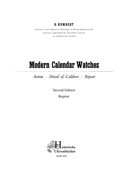 Modern Calendar Watches – Action � Detail of Calibers � Repair (Book by Humbert)