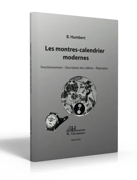 Les montres-calendrier modernes � Fonctionnement � Description des calibres � R�paration (Livre de Humbert)