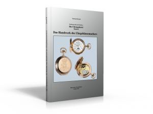 Die Uhrmacherei Band 2, Das Handwerk des Uhrgehusemachers (Buch von Eberhard Petzold)