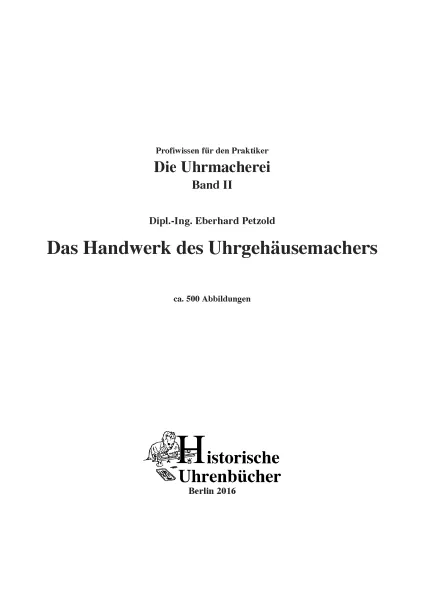 Die Uhrmacherei Band 2, Das Handwerk des Uhrgeh�usemachers (Buch von Eberhard Petzold)