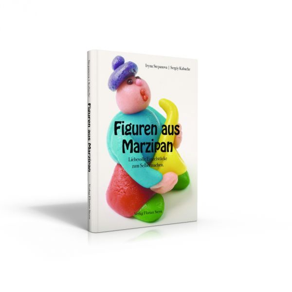 Figuren aus Marzipan - Liebevolle Einzelstücke zum Selbermachen (Marzipanbuch von Stepanova)