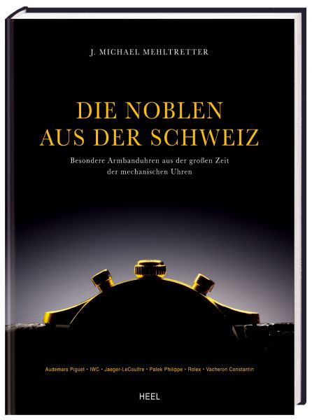 Die Noblen aus der Schweiz (Buch von Mehltretter)