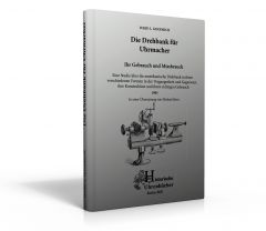 Die Drehbank für Uhrmacher (Buch von GOODRICH, in deutscher Übersetzung)